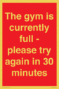 the-gym-is-currently-full--please-try-again-in-30-minutes~